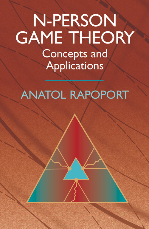 N-Person Game Theory (Concepts and Applications) by Anatol Rapoport, 9780486414553