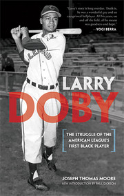 Larry Doby (The Struggle of the American League's First Black Player) by Joseph Thomas Moore, Paul Dickson, 9780486483375