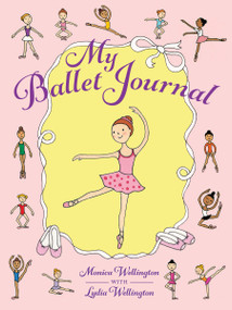 My Ballet Journal by Monica Wellington, 9780486781945