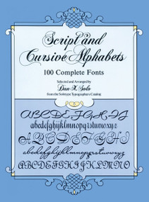 Script and Cursive Alphabets (100 Complete Fonts) by Dan X. Solo, 9780486253060