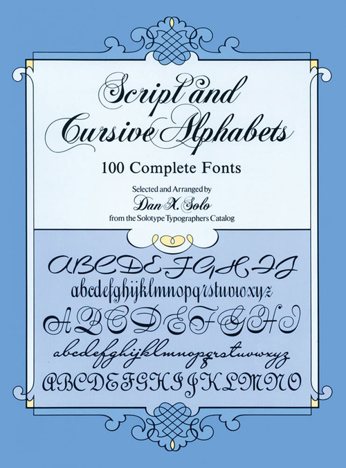 Script and Cursive Alphabets (100 Complete Fonts) by Dan X. Solo, 9780486253060