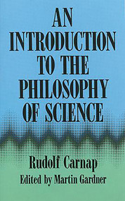 An Introduction to the Philosophy of Science by Rudolf Carnap, 9780486283180