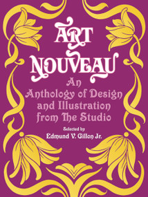 Art Nouveau (An Anthology of Design and Illustration from "The Studio") by Edmund V. Gillon, 9780486223889