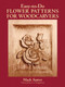 Easy-to-Do Flower Patterns for Woodcarvers by Mack Sutter, 9780486265209