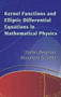 Kernel Functions and Elliptic Differential Equations in Mathematical Physics by Stefan Bergman, Menahem Schiffer, 9780486445533