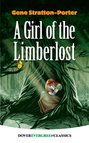 A Girl of the Limberlost by Gene Stratton-Porter, 9780486457505