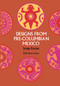Designs from Pre-Columbian Mexico by Jorge Enciso, 9780486227948