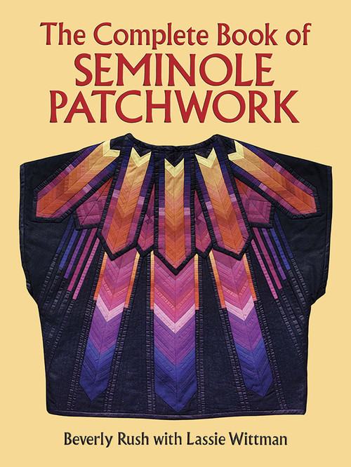 The Complete Book of Seminole Patchwork by Beverly Rush, Lassie Wittman, 9780486276175