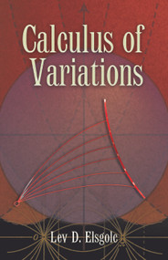 Calculus of Variations by Lev D. Elsgolc, 9780486457994