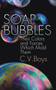 Soap Bubbles (Their Colors and Forces Which Mold Them) by C. V. Boys, 9780486205427