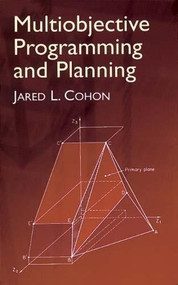 Multiobjective Programming and Planning by Jared L. Cohon, 9780486432632