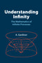Understanding Infinity (The Mathematics of Infinite Processes) by A. Gardiner, 9780486425382