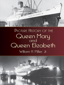 Picture History of the Queen Mary and Queen Elizabeth by William H., Jr. Miller, 9780486435091