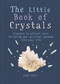 The Little Book of Crystals (Crystals to attract love, wellbeing and spiritual harmony into your life) by Judy Hall, 9781856753616
