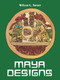 Maya Designs by Wilson G. Turner, 9780486240473