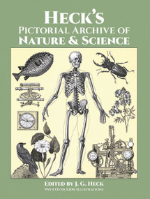 Heck's Pictorial Archive of Nature and Science (With Over 5,500 Illustrations) by J.  G. Heck, 9780486282916
