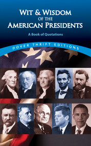 Wit and Wisdom of the American Presidents (A Book of Quotations) by Joslyn Pine, 9780486414270
