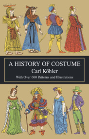 A History of Costume by Carl Köhler, 9780486210308