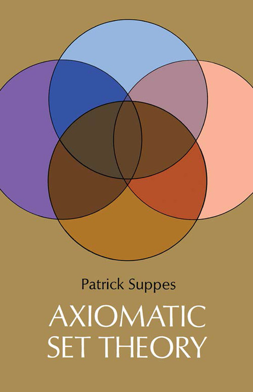 Axiomatic Set Theory by Patrick Suppes, 9780486616308