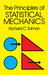 The Principles of Statistical Mechanics by Richard C. Tolman, 9780486638966