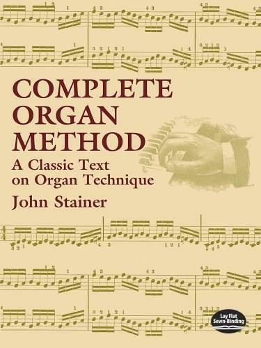 Complete Organ Method (A Classic Text on Organ Technique) by John Stainer, F. Flaxington Harker, 9780486430799