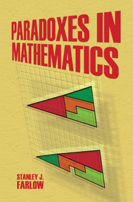 Paradoxes in Mathematics by Stanley  J. Farlow, 9780486497167
