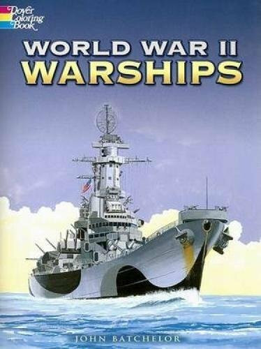World War II Warships Coloring Book by John Batchelor, 9780486451633