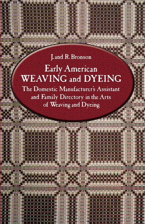 Early American Weaving and Dyeing by J. and R. Bronson, 9780486234403