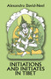 Initiations and Initiates in Tibet by Alexandra David-Neel, 9780486275796