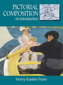 Pictorial Composition (An Introduction) by Henry Rankin Poore, 9780486233581