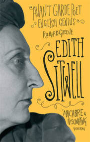 Edith Sitwell (Avant Garde Poet, English Genius) by Richard Greene, 9781860499685
