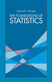 The Foundations of Statistics by Leonard J. Savage, 9780486623498
