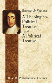A Theologico-Political Treatise and A Political Treatise by Benedict de Spinoza, R. H. M. Elwes, Francesco Cordasco, 9780486437224