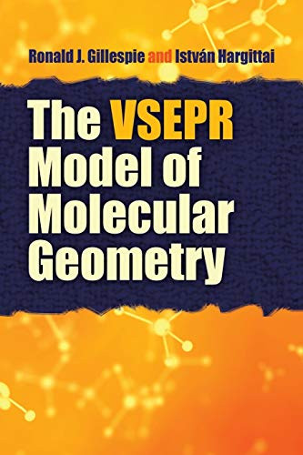 The VSEPR Model of Molecular Geometry by Ronald J Gillespie, Istvan Hargittai, 9780486486154