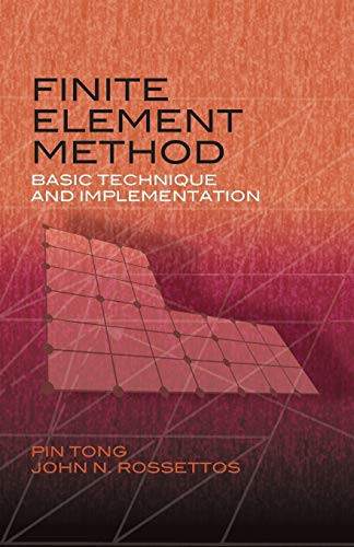Finite Element Method (Basic Technique and Implementation) by Pin Tong, John N. Rossettos, 9780486466767