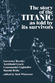 The Story of the Titanic As Told by Its Survivors by Jack Winocour, 9780486206103