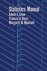 Statistics Manual by Edwin L. Crow, Francis A. Davis, Margaret W. Maxfield, 9780486605999