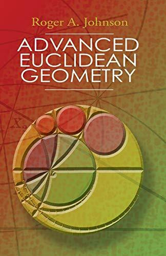 Advanced Euclidean Geometry by Roger A. Johnson, 9780486462370