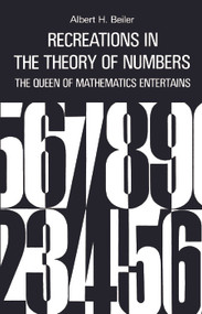 Recreations in the Theory of Numbers by Albert H. Beiler, 9780486210964