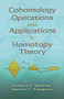 Cohomology Operations and Applications in Homotopy Theory by Robert E. Mosher, Martin C. Tangora, 9780486466644