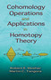 Cohomology Operations and Applications in Homotopy Theory by Robert E. Mosher, Martin C. Tangora, 9780486466644