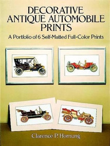 Decorative Antique Automobile Prints (A Portfolio of 6 Self-Matted Full-Color Prints) by Clarence P. Hornung, 9780486268521