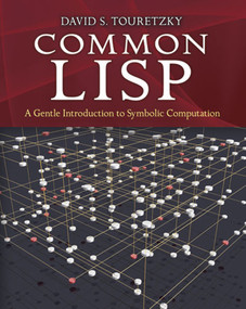 Common LISP (A Gentle Introduction to Symbolic Computation) by David S.  Touretzky, 9780486498201