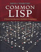 Common LISP (A Gentle Introduction to Symbolic Computation) by David S.  Touretzky, 9780486498201