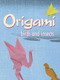 Origami Birds and Insects by John Montroll, 9780486439723