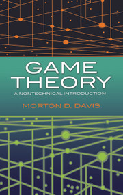 Game Theory (A Nontechnical Introduction) by Morton D. Davis, 9780486296722