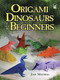 Origami Dinosaurs for Beginners by John Montroll, 9780486498195