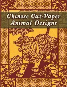 Chinese Cut-Paper Animal Designs by Dover, 9780486452258