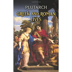 Greek and Roman Lives by Plutarch, John Dryden, Arthur Hugh Clough, 9780486445762