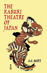 The Kabuki Theatre of Japan by A. C. Scott, 9780486406459